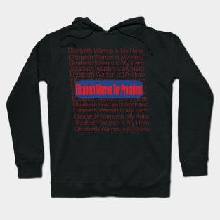 Elizabeth Warren is My Hero Hoodie